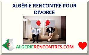 ALGÉRIE RENCONTRE POUR DIVORCÉ