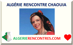 ALGÉRIE RENCONTRE CHAOUIA